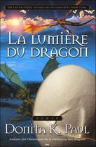 Couverture du livre « La lumière du dragon ; les chroniques de la gardienne des dragons t.5 » de Donita K. Paul aux éditions Ada