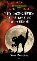 Couverture du livre « Sorcières et frissons t.2 ; les sorcières et la nuit de la terreur » de Silver Ravenwolf aux éditions Editions Ada