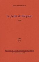 Couverture du livre « Le jardin de Babylone 1969 (édition 2002) » de Bernard Charbonneau aux éditions Encyclopedie Des Nuisances