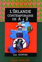 Couverture du livre « L'Irlande contemporaine de A à Z » de Jean Guiffan aux éditions Armeline