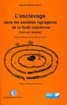 Couverture du livre « L'esclavage dans les sociétés lignagères de la forêt ivoirienne (XVIIe-XXe siècle) » de Memel-Fote Harr aux éditions Ird