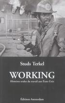 Couverture du livre « Working : Histoires orales du travail aux États-Unis » de Studs Terkel aux éditions Amsterdam