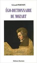 Couverture du livre « Égo-dictionnaire de Mozart » de Gerard Pernon aux éditions Les Editions Dumane