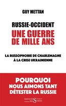 Couverture du livre « Russie-Occident ; une guerre de mille ans » de Guy Mettan aux éditions Syrtes