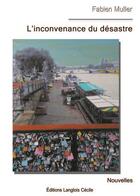Couverture du livre « L'inconvenance du désastre » de Fabien Muller aux éditions Cecile Langlois