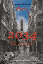 Couverture du livre « 2034, journaux de la 4ème année après le grand Krach » de Jean-Yves Bouchaud aux éditions Les Editions Du Pecheur