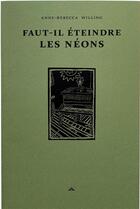 Couverture du livre « Faut-il éteindre les néons » de Anne-Rebecca Willing aux éditions Dynastes