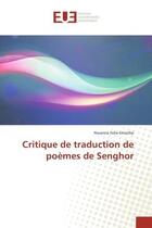 Couverture du livre « Critique de traduction de poemes de Senghor » de Nwanne Felix-Emeribe aux éditions Editions Universitaires Europeennes