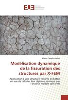 Couverture du livre « Modelisation dynamique de la fissuration des structures par x-fem » de Nehar K C. aux éditions Editions Universitaires Europeennes