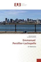 Couverture du livre « Emmanuel persillier-lachapelle - un batisseur » de Benoit Gaumer aux éditions Editions Universitaires Europeennes