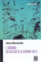 Couverture du livre « L'Ariana : du village à la grande ville » de Aissa Baccouche aux éditions Arabesques Editions