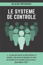 Couverture du livre « Le systeme de controle » de Mpongo Blaise aux éditions Librinova