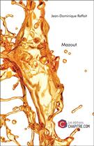 Couverture du livre « Mazout » de Jean-Dominique Reffait aux éditions Chapitre.com