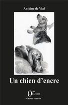 Couverture du livre « Un chien d'encre » de Antoine De Vial aux éditions Orizons