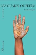 Couverture du livre « Les Guadeloupéens » de Caroline Bourgine aux éditions Ateliers Henry Dougier