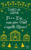 Couverture du livre « F*** Eve, mon père Noël s'appelle Adam ! » de Caro M. Leene aux éditions Harpercollins