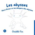 Couverture du livre « Les abysses : petit Peter et les dangers des abysses » de Christelle Fox aux éditions Le Lys Bleu