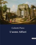 Couverture du livre « L'uomo Alfieri » de Piero Gobetti aux éditions Culturea