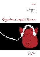 Couverture du livre « Quand on s'appelle Simone » de Corinne Naa aux éditions Editions De La Grande Ourse