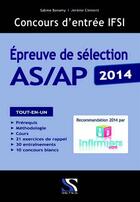 Couverture du livre « Concours d'entrée IFSI pour AS/AP 2014 ; épreuve de sélection » de Jerome Clement et Sabine Bonamy aux éditions Setes