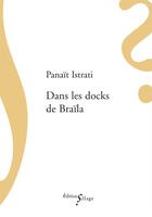 Couverture du livre « Dans les docks de Braïla » de Panait Istrati aux éditions Sillage