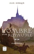 Couverture du livre « À l'ombre d'un royaume » de Alix Goisque aux éditions Editions Du Sacre Coeur