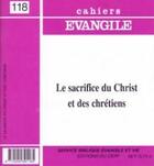 Couverture du livre « Cahiers evangile numero 118 le sacrifice du christet des chretiens » de Col Cahiers Evang. aux éditions Cerf