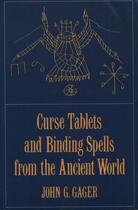 Couverture du livre « Curse Tablets and Binding Spells from the Ancient World » de John G Gager aux éditions Editions Racine