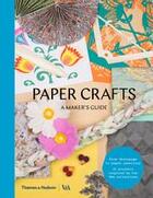 Couverture du livre « Paper crafts: a maker's guide » de V&A aux éditions Thames & Hudson