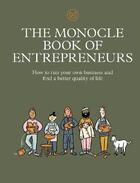 Couverture du livre « The monocle book of entrepreneurs » de Tyler Brule et Andrew Tuck et Joe Pickard aux éditions Thames & Hudson