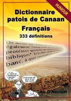 Couverture du livre « Dictionnaire patois de Canaan/français en 333 définitions - Édition 2016 » de Ike O'Noclast aux éditions Lulu