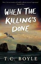 Couverture du livre « When the killing's done » de T. Coraghessan Boyle aux éditions 