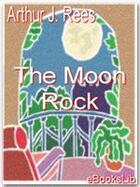 Couverture du livre « The Moon rock » de Arthur J. Rees aux éditions Ebookslib