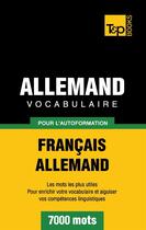 Couverture du livre « Vocabulaire français-allemand pour l'autoformation : 7000 mots » de Andrey Taranov aux éditions Books On Demand