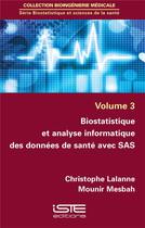Couverture du livre « Biostatistique et analyse informatique des données de santé avec SAS » de Christophe Lalanne et Mounir Mesbah aux éditions Iste