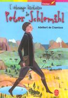 Couverture du livre « L'ETRANGE HISTOIRE DE PETER SCHLEMIHL » de De Chamisso-A aux éditions Le Livre De Poche Jeunesse