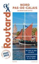 Couverture du livre « Guide du Routard : Nord, Pas-de-Calais : les bons plans Ch'tis ! (édition 2022/2023) » de Collectif Hachette aux éditions Hachette Tourisme