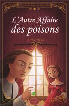 Couverture du livre « L'autre affaire des poisons ; à l'école des pages du roy soleil t.3 » de Arthur Tenor aux éditions Seuil Jeunesse