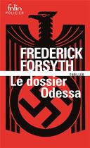 Couverture du livre « Le dossier Odessa » de Frederick Forsyth aux éditions Folio