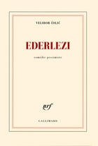 Couverture du livre « Ederlezi ; comédie pessimiste » de Velibor Colic aux éditions Gallimard
