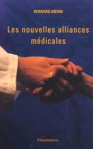 Couverture du livre « Les nouvelles alliances medicales » de Bernard Hoerni aux éditions Lavoisier Medecine Sciences