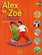 Couverture du livre « ALEX ET ZOE : Alex et Zoé ; niveau 2 ; exercices » de Colette Samson aux éditions Cle International