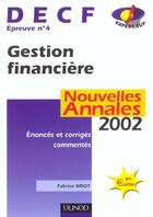 Couverture du livre « Gestion Financiere ; Decf 4 ; Annales ; Edition 2002 » de Fabrice Briot aux éditions Dunod