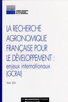 Couverture du livre « La recherche agronomique francaise pour le developpement : enjeux internationaux » de  aux éditions Documentation Francaise