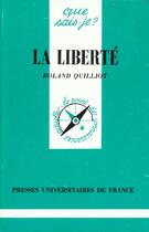 Couverture du livre « Liberte (la) » de Quilliot R aux éditions Que Sais-je ?