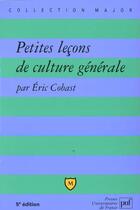 Couverture du livre « Petites lecons de culture generale » de Eric Cobast aux éditions Belin Education