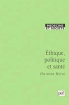 Couverture du livre « Éthique, politique et santé » de Christian Herve aux éditions Puf