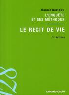 Couverture du livre « Le récit de vie ; l'enquête et ses méthodes (3e édition) » de Daniel Bertaux aux éditions Armand Colin