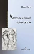 Couverture du livre « Violence de la maladie, violence de la vie » de Claire Marin aux éditions Armand Colin