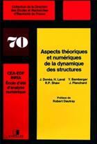 Couverture du livre « Dynamique des structures : Aspects théoriques et numériques » de Donea J aux éditions Edf